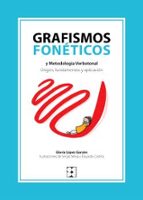 GRAFISMOS FONÉTICOS Y METODOLOGÍA VERBOTONAL. ORIGEN, FUNDAMENTOS Y APLICACIÓN, de Gloria López Garzón | portada del libro