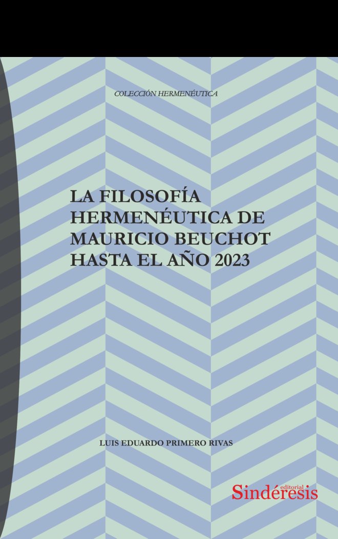 LA FILOSOFIA HERMENEUTICA DE MAURICIO BEUCHOT HASTA EL AÑO, de PRIMERO RIVAS, LUIS EDUARDO | portada del libro