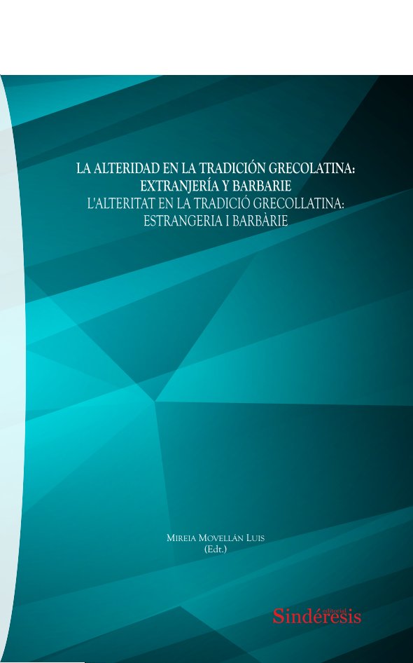 ALTERIDAD EN LA TRADICION GRECOLATINA: EXTRANJERIA Y BARBARIE., de MOVELLAN LUIS, MIREIA | portada del libro
