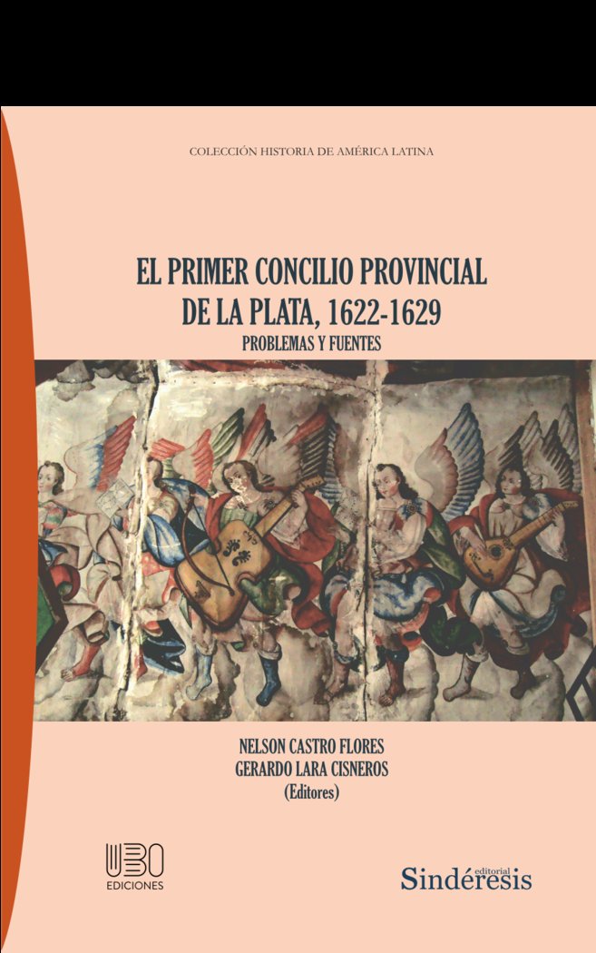 EL PRIMER CONCILIO PROVINCIAL DE LA PLATA, 1622-1629 | portada del libro