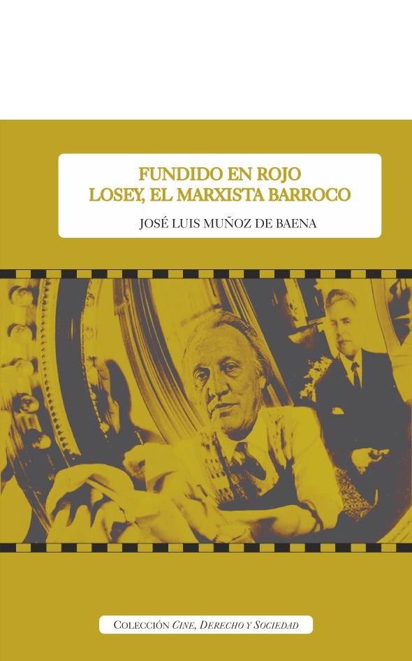 FUNDIDO EN ROJO LOSEY, EL MARXISTA BARROCO, de MUÑOZ DE BAENA SIMON, JOSE LUIS | portada del libro