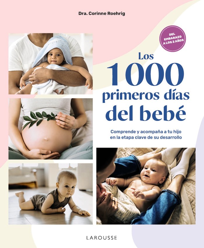 LOS 1000 PRIMEROS DIAS DEL BEBE, de ROEHRIG, DRA. CORINNE | portada del libro