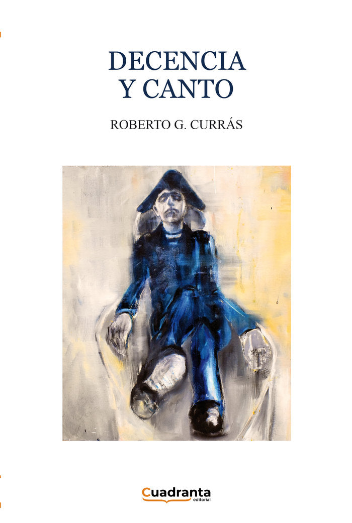 Decencia y canto, de G. Currás, Roberto | portada del libro