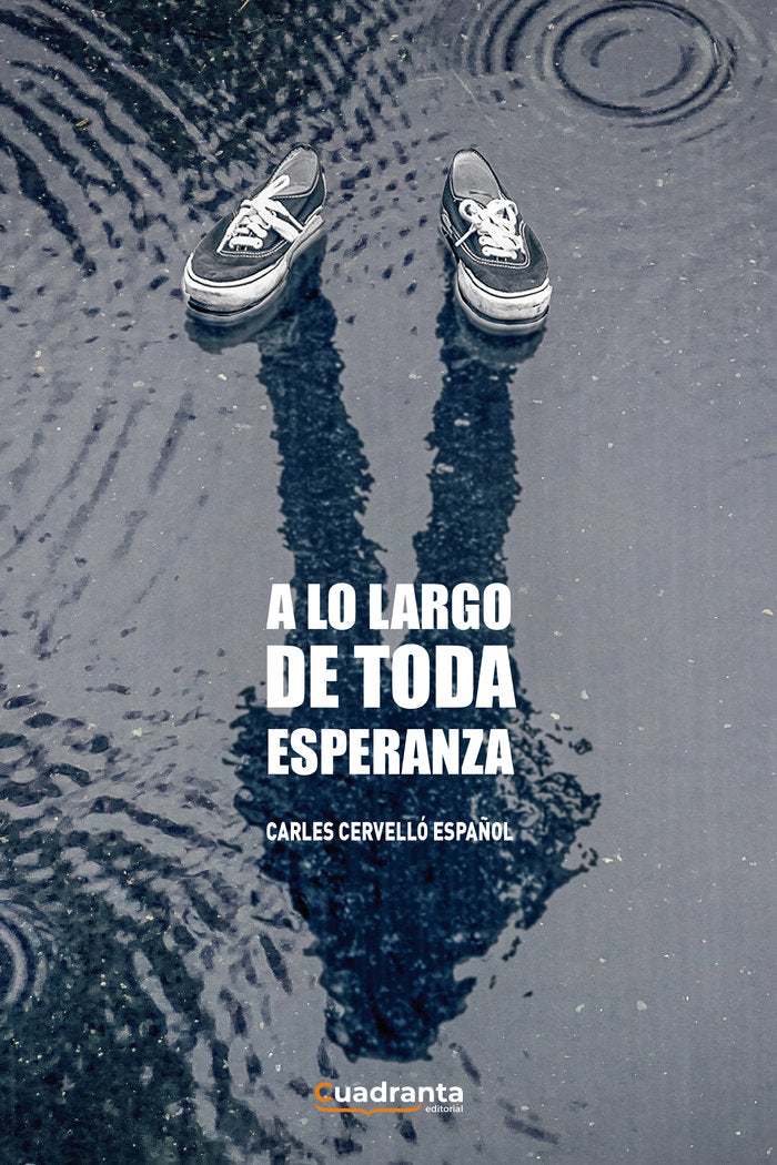 A lo largo de toda esperanza, de Cervelló Español, Carles | portada del libro