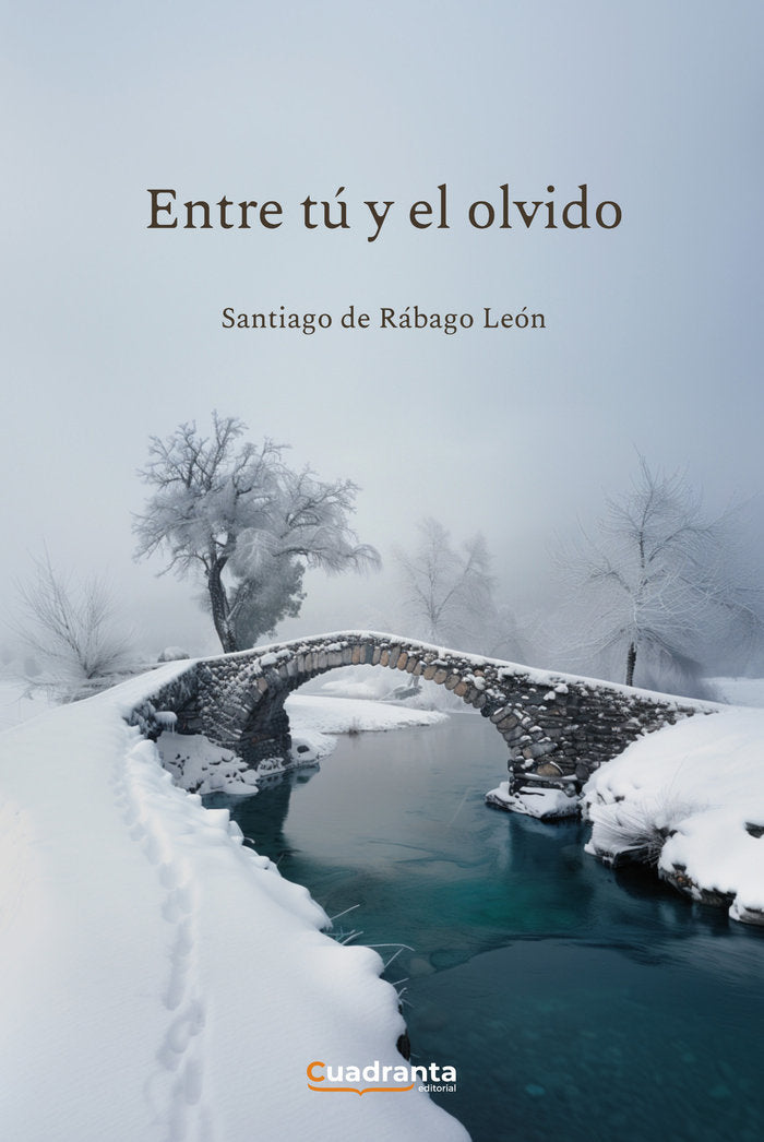 Entre tú y el olvido, de , de Rábago León, Santiago | portada del libro