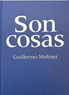 SON COSAS, de MOLINER, GUILLERMO | portada del libro