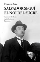 SALVADOR SEGUI EL NOI DEL SUCRE, de FERRAN AISA I PAMPOLS | portada del libro