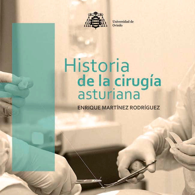 HISTORIA DE LA CIRUGIA ASTURIANA, de MARTINEZ RODRIGUEZ, ENRIQUE | portada del libro