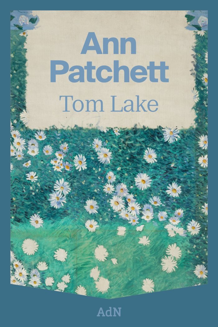 TOM LAKE, de PATCHETT, ANN | portada del libro