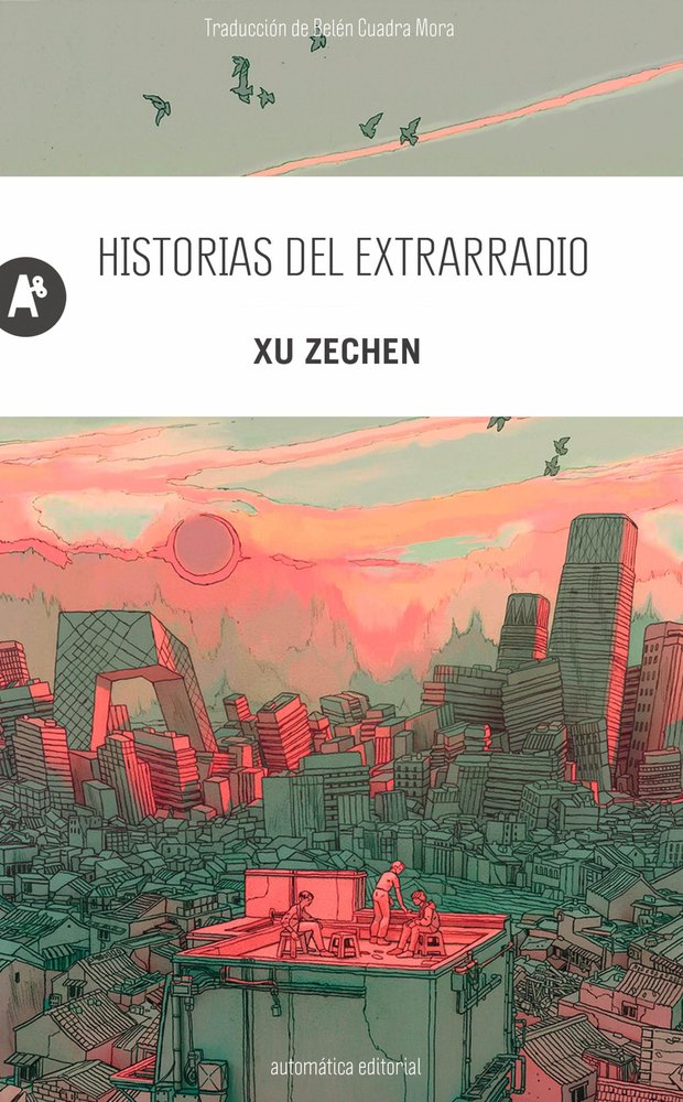 HISTORIAS DEL EXTRARRADIO, de XU, ZECHEN | portada del libro
