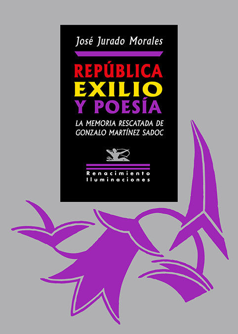 REPUBLICA, EXILIO Y POESIA, de JURADO MORALES, JOSE | portada del libro