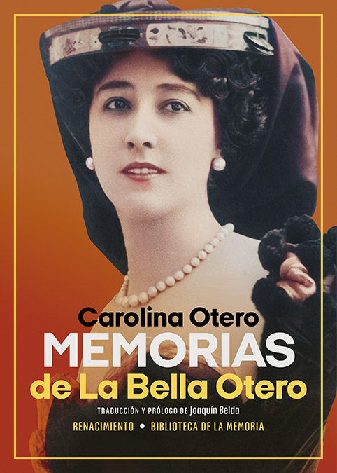 MEMORIAS DE LA BELLA OTERO, de OTERO, CAROLINA | portada del libro