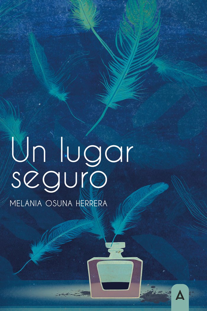 Un lugar seguro, de , Osuna Herrera, Melania | portada del libro