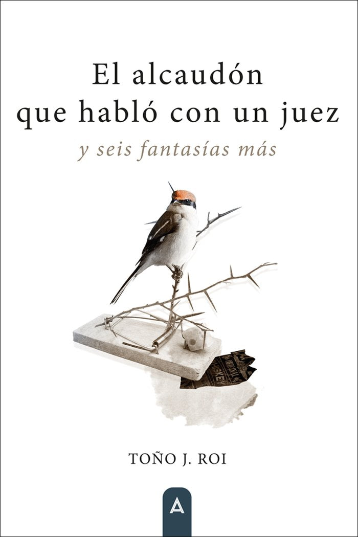 El alcaudón que habló con un juez, de , Roi, Toño J. | portada del libro