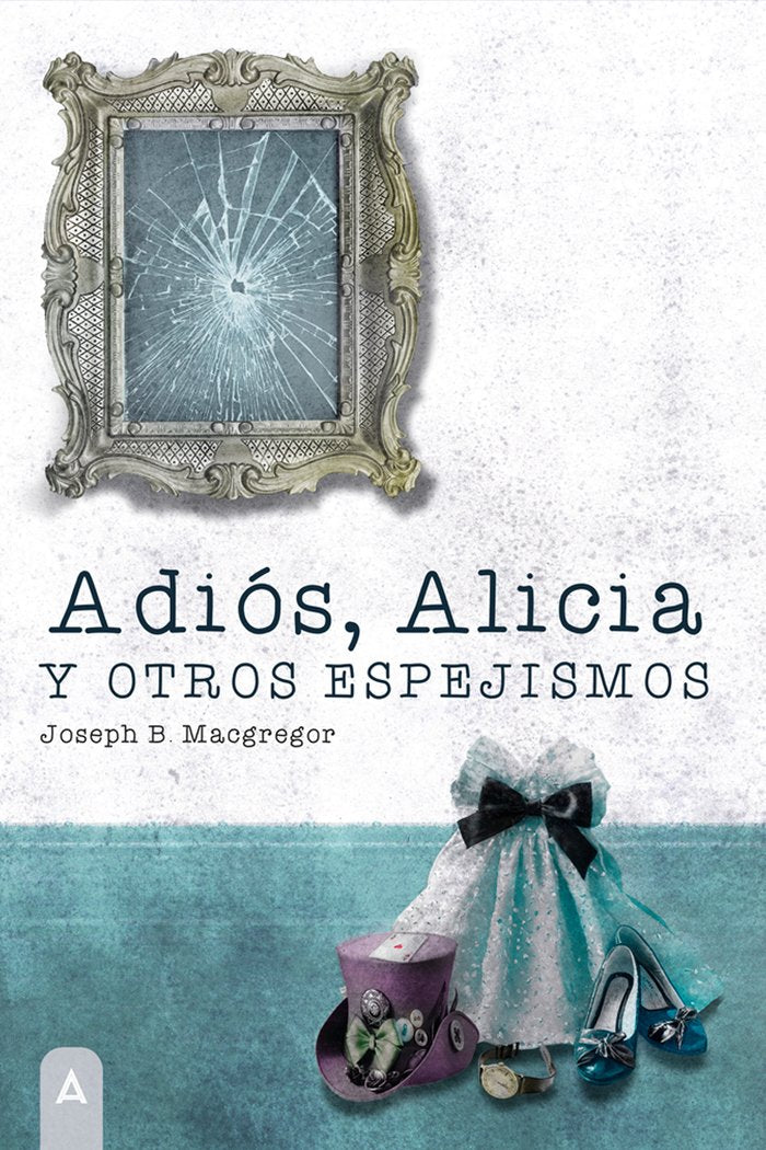 Adiós, Alicia, de , B. Macgregor, Joseph | portada del libro