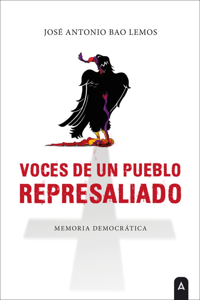 Voces de un pueblo represaliado, de , Bao Lemos, José Antonio | portada del libro