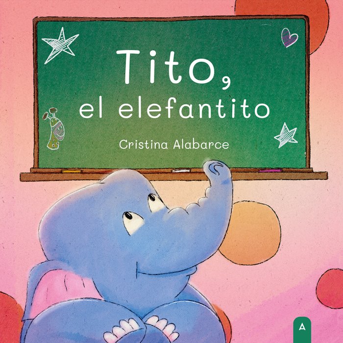 Tito, el elefantito, de , Alabarce, Cristina | portada del libro