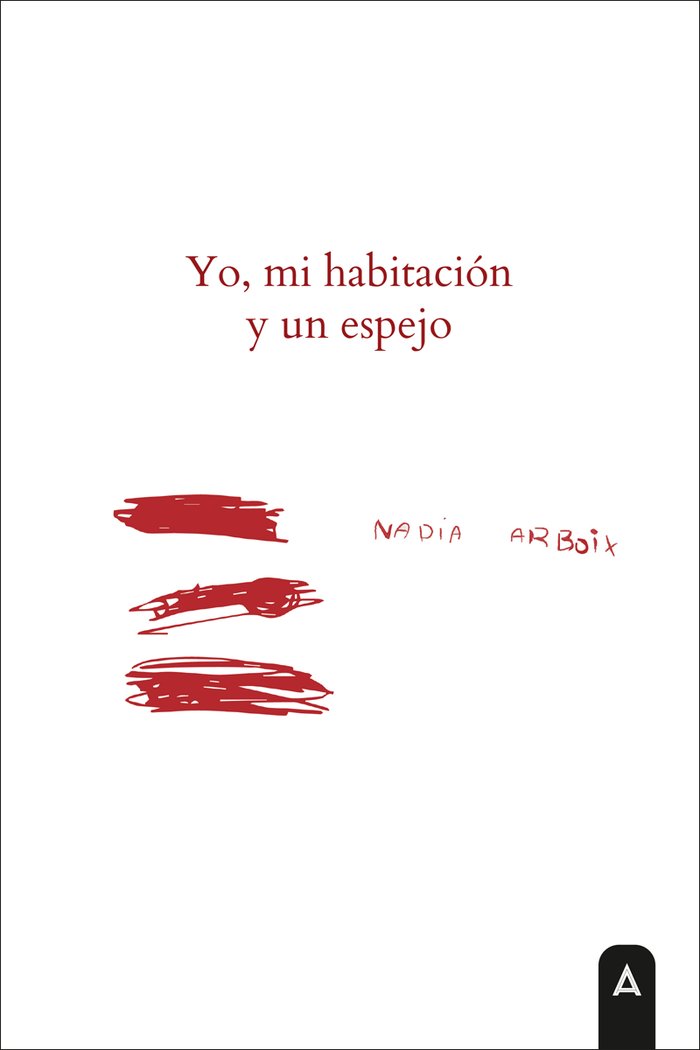 Yo, mi habitación y un espejo, de , Arboix, Nàdia | portada del libro