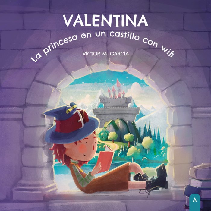 Valentina, la princesa en un castillo con wifi, de , García, Víctor M. | portada del libro