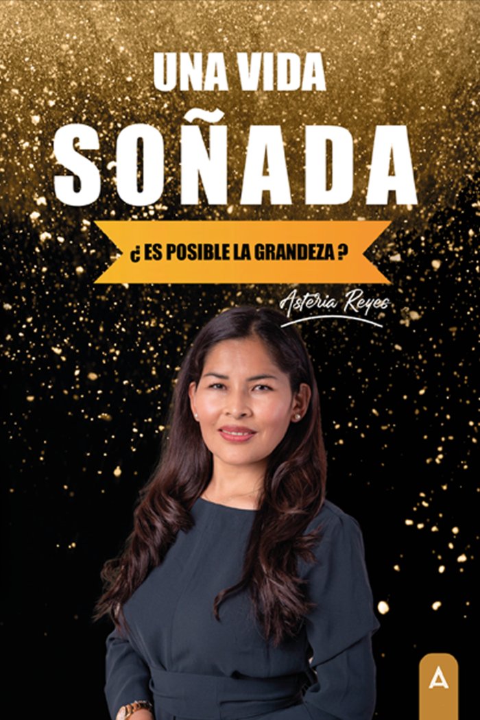 Una vida soñada, de , Reyes, Asteria | portada del libro