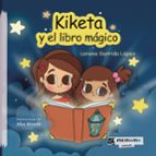 Kiketa y el libro mágico, de LORENA GARRIDO LOPEZ | portada del libro
