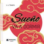 Sueño va a dormir, de L. L. TOWERS | portada del libro