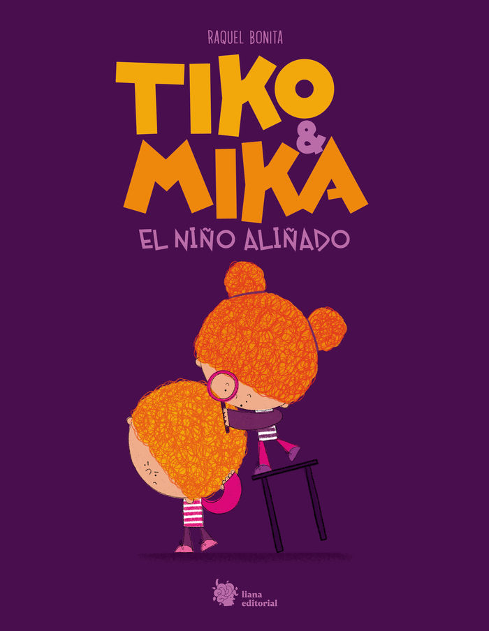 TIKO & MIKA EL NIÑO ALIÑADO, de BONITA, RAQUEL | portada del libro