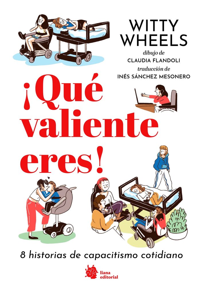 QUE VALIENTE ERES 8 HISTORIAS DE CAPACITISMO COTIDIANO, de PAOLINI, MARIA CHIARA | portada del libro