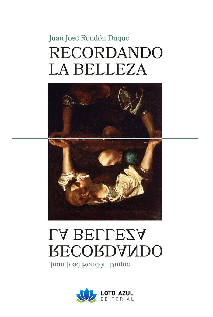 Recordando la belleza, de Rondón Duque, Juan José | portada del libro