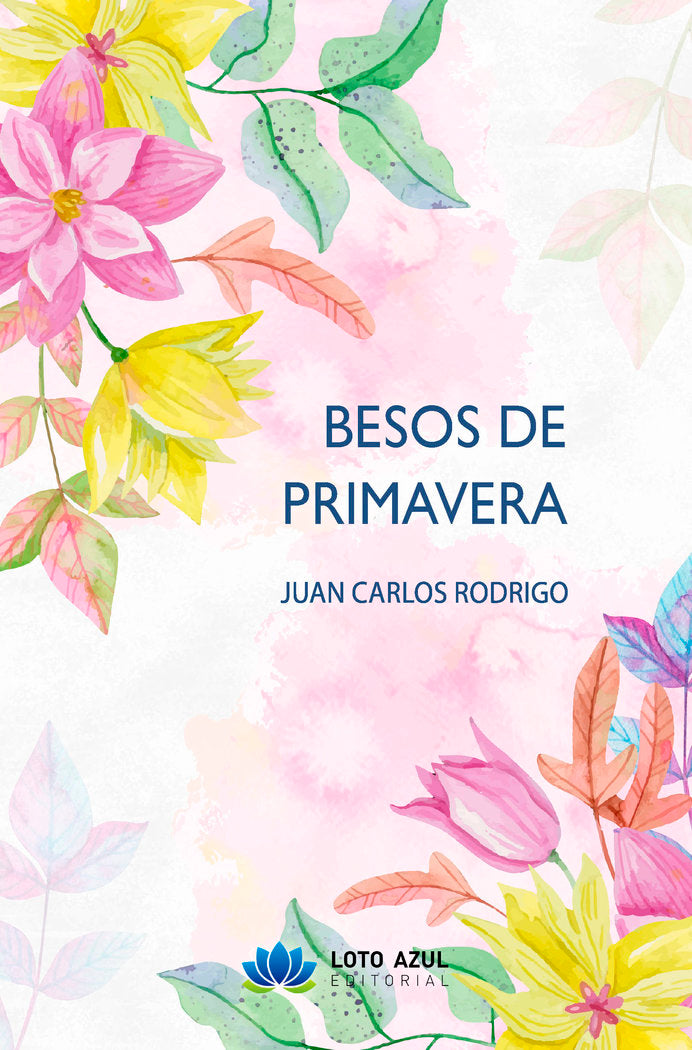 Besos de primavera, de Rodrigo, Juan Carlos | portada del libro