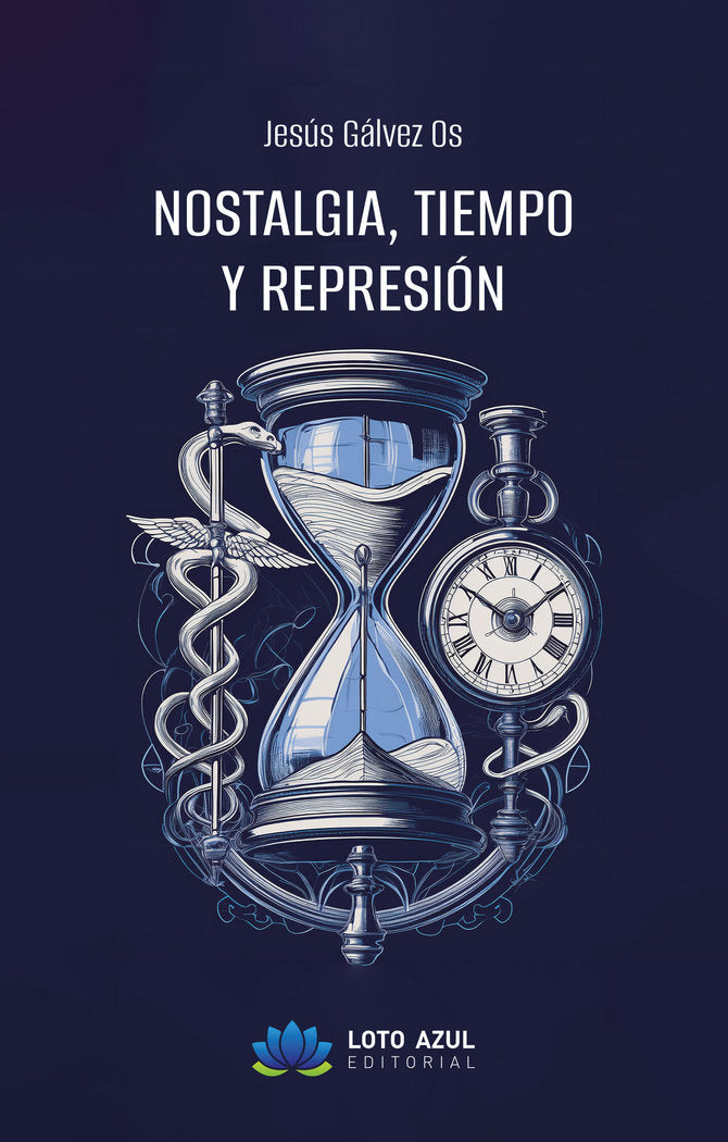 Nostalgia, tiempo y represión, de Gálvez Os, Jesús | portada del libro