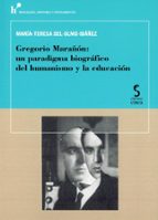 Gregorio Marañón: un paradigma biográfico del humanismo y la educación, de MARIA TERESA DEL OLMO IBAÑEZ | portada del libro