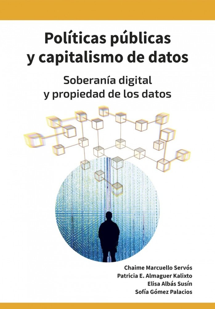 POLITICAS PUBLICAS Y CAPITALISMO DE DATOS, de CHAIME MARCUELLO SERVOS | portada del libro