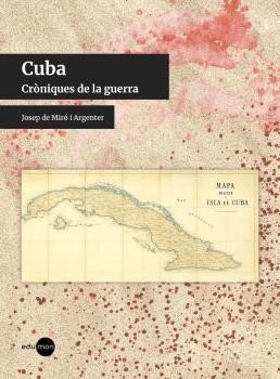 CUBA. CRONIQUES DE LA GUERRA, de DE MIRO I ARGENTER, JOSEP | portada del libro