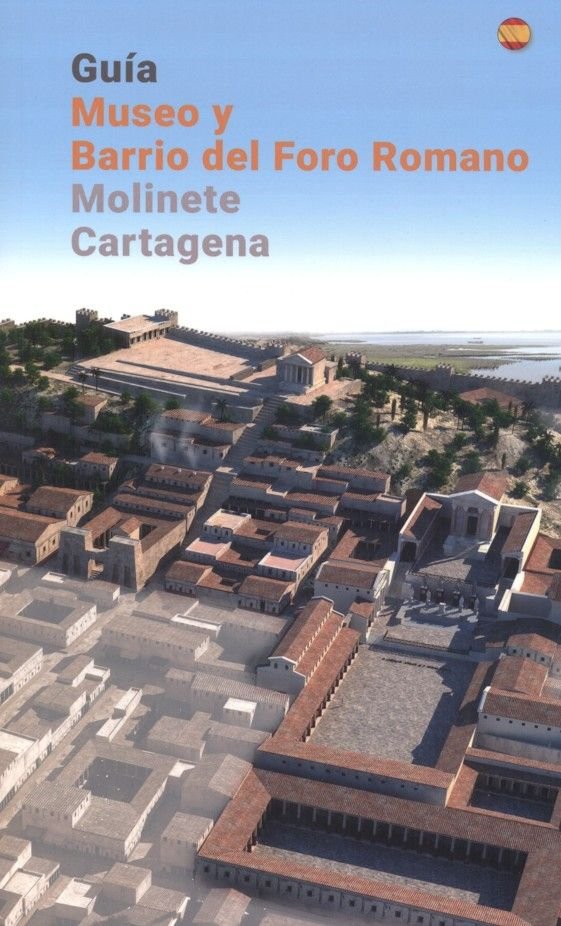 GUIA MUSEO Y BARRIO DEL FORO ROMANO MOLINETE CARTAGENA, de NOGUERA CELDRAN | portada del libro
