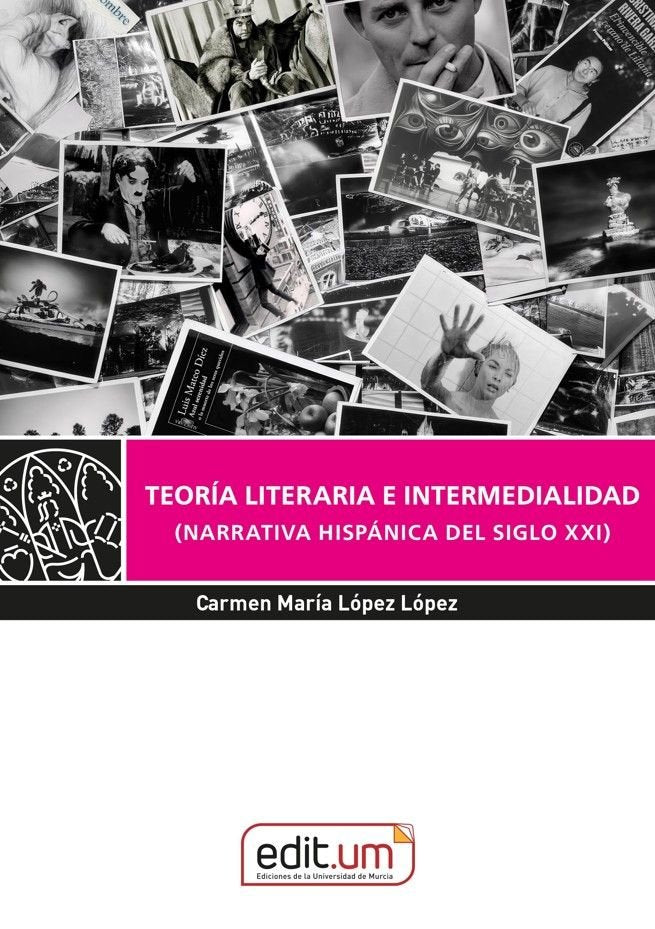 TEORIA LITERARIA E INTERMEDIALIDAD (NARRATIVA HISPANICA DEL SIGLO XXI), de LOPEZ LOPEZ | portada del libro