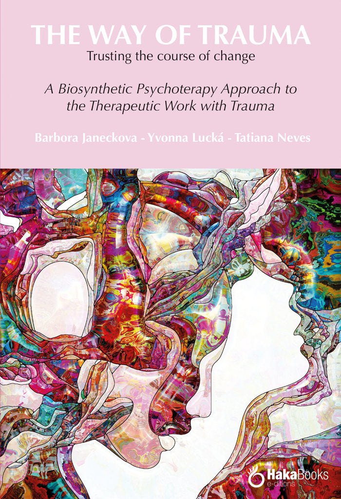 The way of trauma.Trusting the course of changing, de TATIANA NEVES, BARBORA JANECKOVA & YVONN | portada del libro