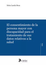 EL CONSENTIMIENTO DE LA PERSONA MAYOR CON DISCAPACIDAD PARA EL TR, de IDOIA LANDA REZA | portada del libro