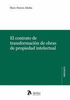 CONTRATO DE TRANSFORMACION DE OBRAS DE PROPIEDAD INTELECTUAL, de MARC SIMON ALTABA | portada del libro