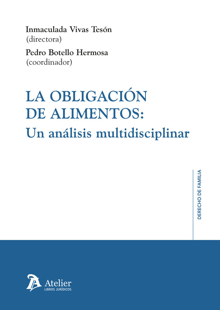 LA OBLIGACION DE ALIMENTOS UN ANALISIS MULTIDISCIPLINAR, de INMACULADA VIVAS TESON | portada del libro