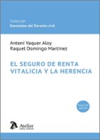 EL SEGURO DE RENTA VITALICIA Y LA HERENCIA 2 EDICION, de Antoni Vaquer Aloy | portada del libro