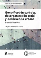 GENTRIFICACION TURISTICA DESORGANIZACION SOCIAL Y DELINCUEC, de DIEGO J. MALDONADO GUZMAN | portada del libro