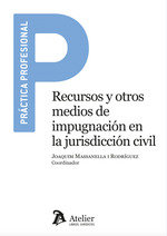 RECURSOS Y OTROS MEDIOS DE IMPUGNACION EN LA JURISDICCION CIVIL, de JOAQUIM MASSANELLA I RODRIGUEZ | portada del libro