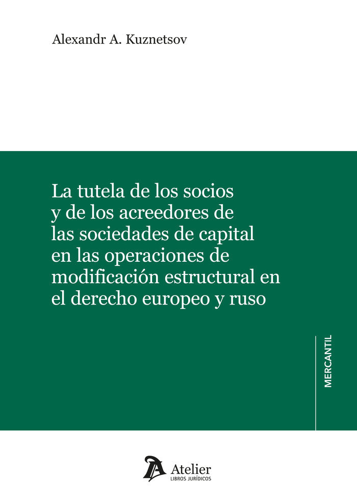 LA TUTELA DE LOS SOCIOS Y DE LOS ACREEDORES DE LAS SOCIEDADES DE CAPIT, de ALEXANDR A KUZNETSOV | portada del libro
