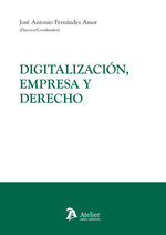 DIGITALIZACION EMPRESA Y DERECHO, de JOSE ANTONIO FERNANDEZ AMOR | portada del libro