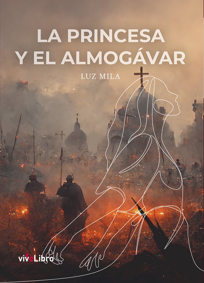 LA PRINCESA Y EL ALMOGAVAR, de MILA, LUZ | portada del libro