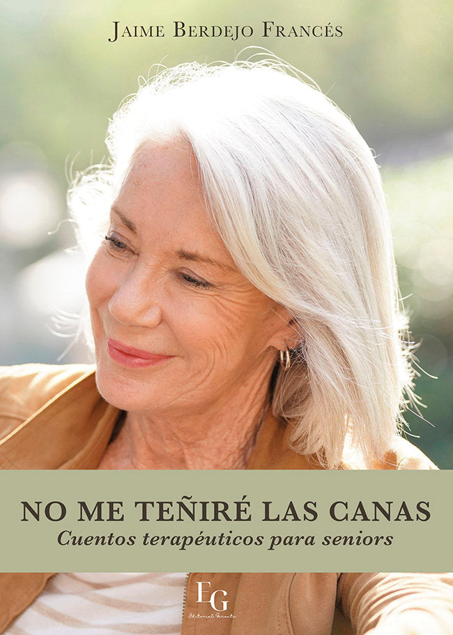 NO ME TEÑIRE LAS CANAS, de BERDEJO FRANCES, JAIME | portada del libro