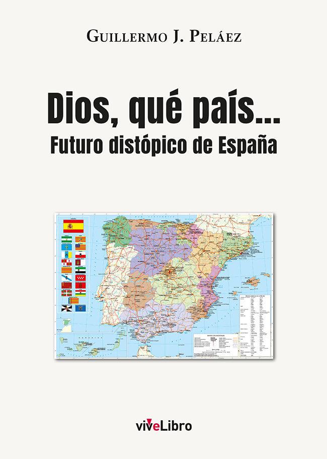 DIOS QUE PAIS FUTURO DISTOPICO DE ESPAÑA, de PELAEZ | portada del libro