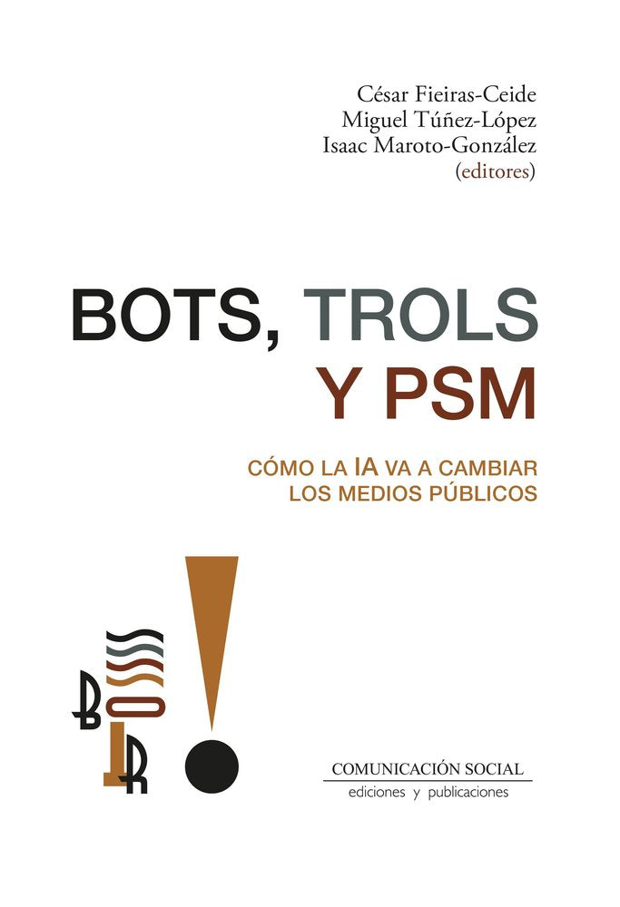 Bots, trols y PSM. Cómo la IA va a cambiar los medios públic, de Fieiras Ceife et al., César | portada del libro