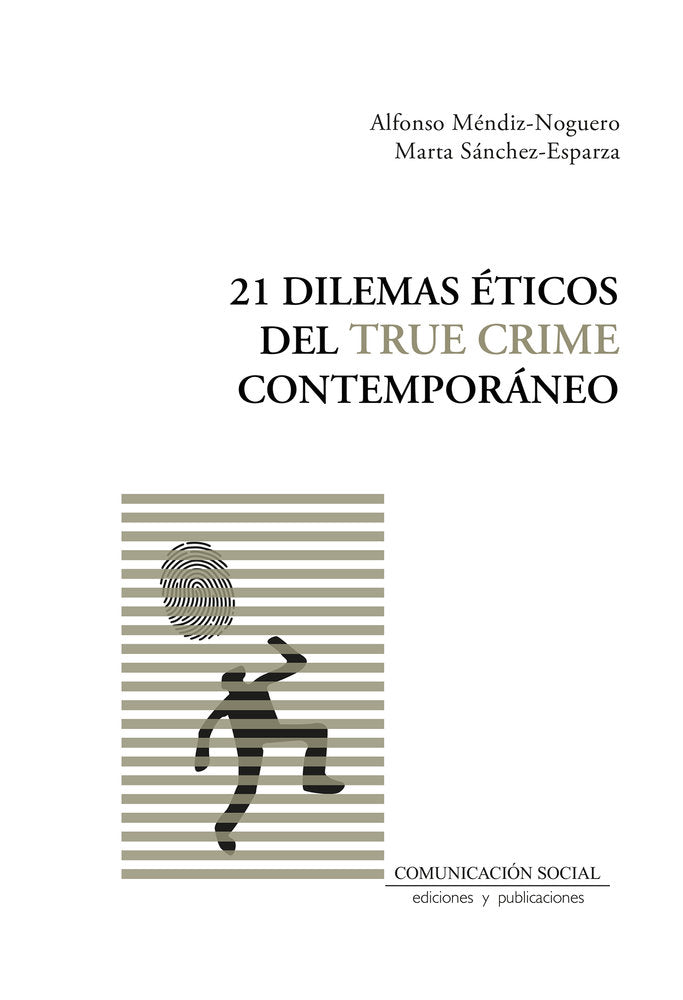 21 dilemas éticos del True Crime contemporáneo, de Méndez Noguero, Alfonso | portada del libro